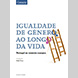 imagem Igualdade de género ao longo da vida: Portugal no contexto europeu Anália Torres (Coord.) Fundação Francisco Manuel dos Santos