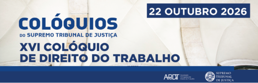 imagem XVI Colóquio de Direito do Trabalho | 22 outubro de 2026